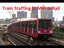 Train Staffing in Metro Rail